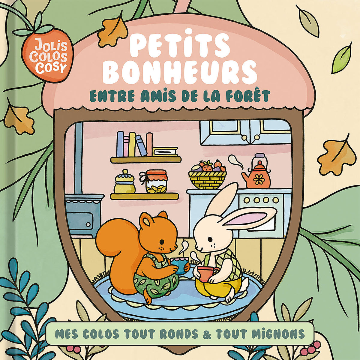 Jolis colos cosy - Petits bonheurs entre amis de la foret